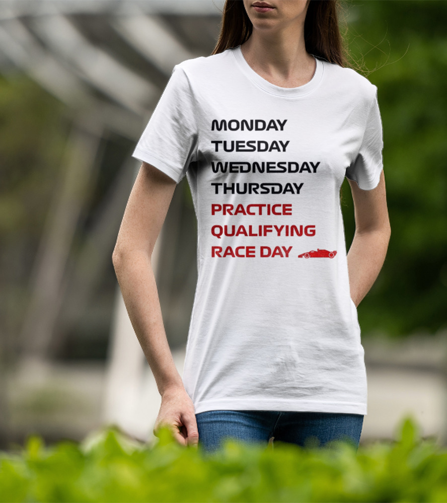 Race Week Formula 1 Schedule Practice Qualifying Race Day T-Shirt