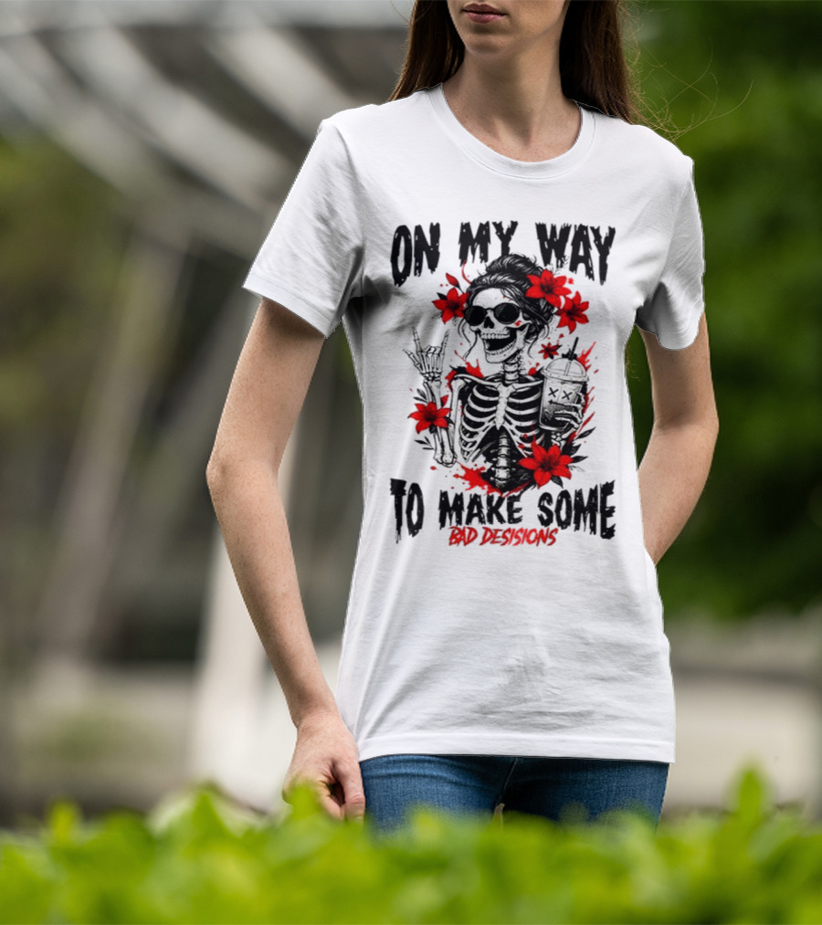 Skeleton On My Way To Make Some Bad Decisions With Red Flowers And Sunglasses T-Shirt