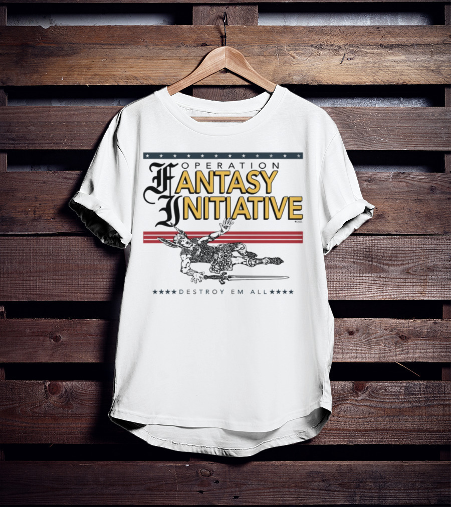 Operation Fantasy Initiative Destroy Em All T-Shirt