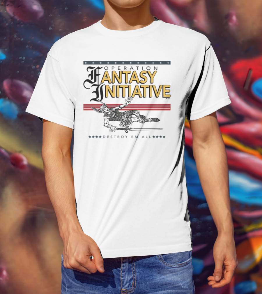 Operation Fantasy Initiative Destroy Em All T-Shirt
