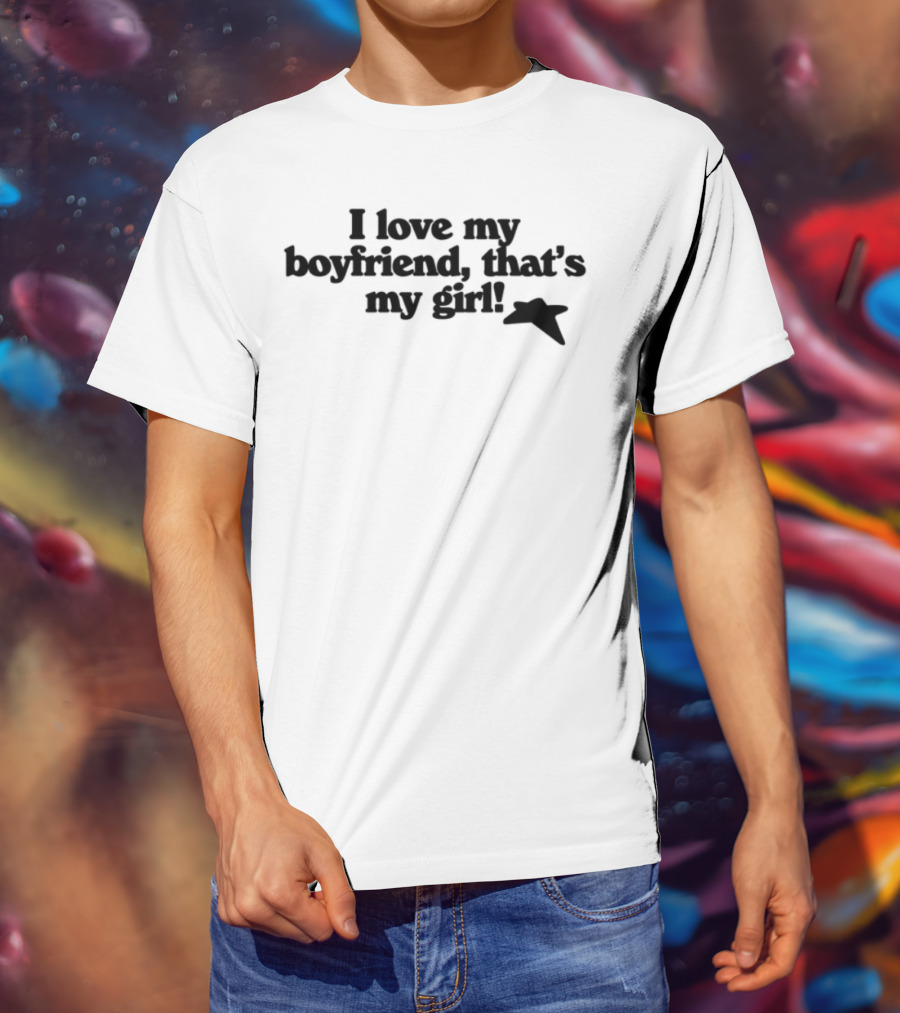 Limted Emsbrynart I Love My Boyfriend That's My Girl T-Shirt