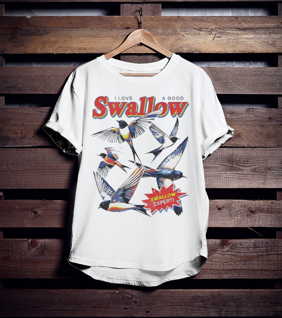 I Love A Good Swallow Swallow Expert Several Swallow Birds T-Shirt