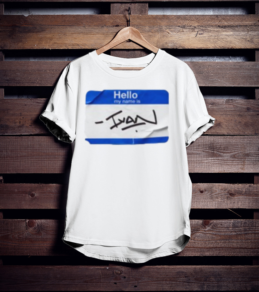 Benjamin Townsend Hello My Name Is Ivan Badge Sticker T-Shirt