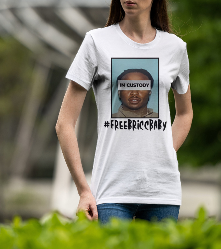 Free Bricc Baby In Custody Photo T-Shirt
