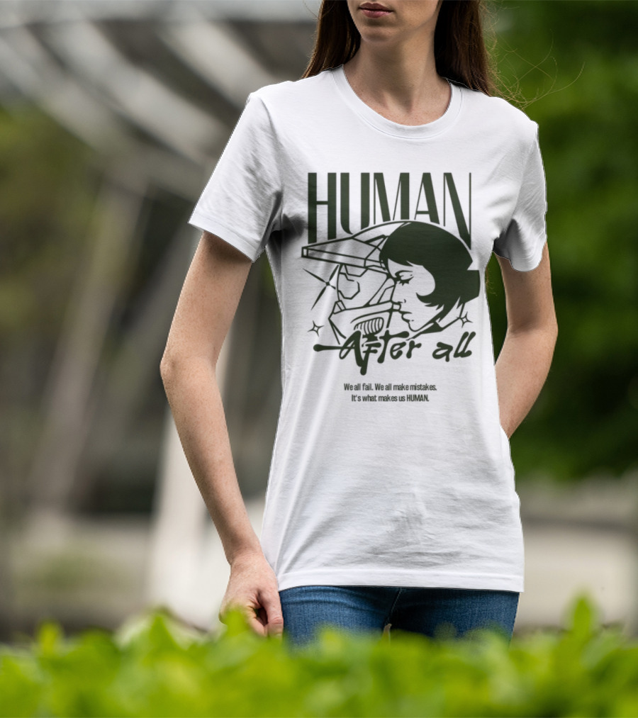 Human After All Embrace Imperfection And Growth T-Shirt