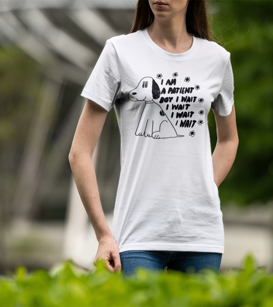 I Am A Patient Boy I Wait I Wait I Wait I Wait Dog And Flowers T-Shirt