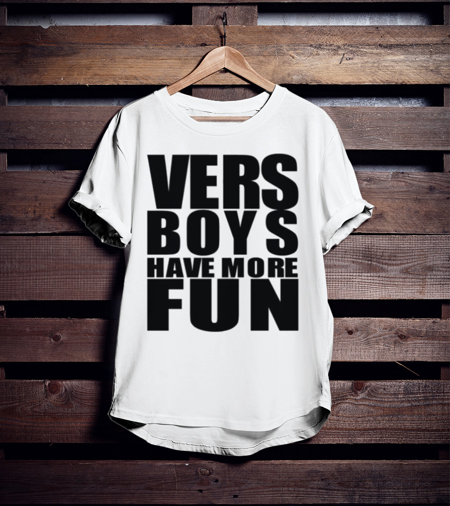 VERS Boys Have More Fun Liljonaro Style T-Shirt
