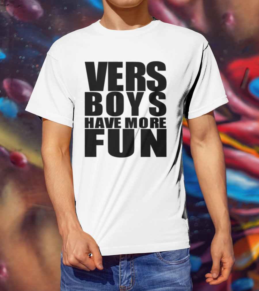 VERS Boys Have More Fun Liljonaro Style T-Shirt