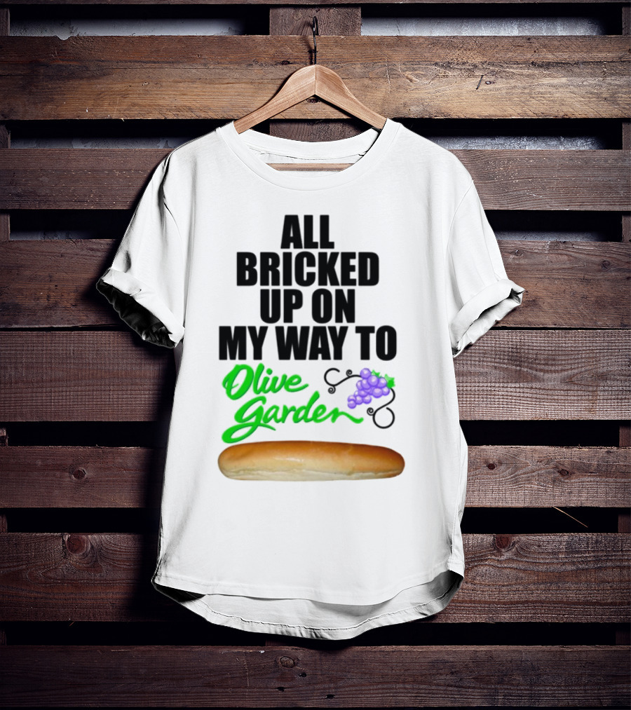 All Bricked Up On My Way To Olive Garden Breadstick Grapes T-Shirt