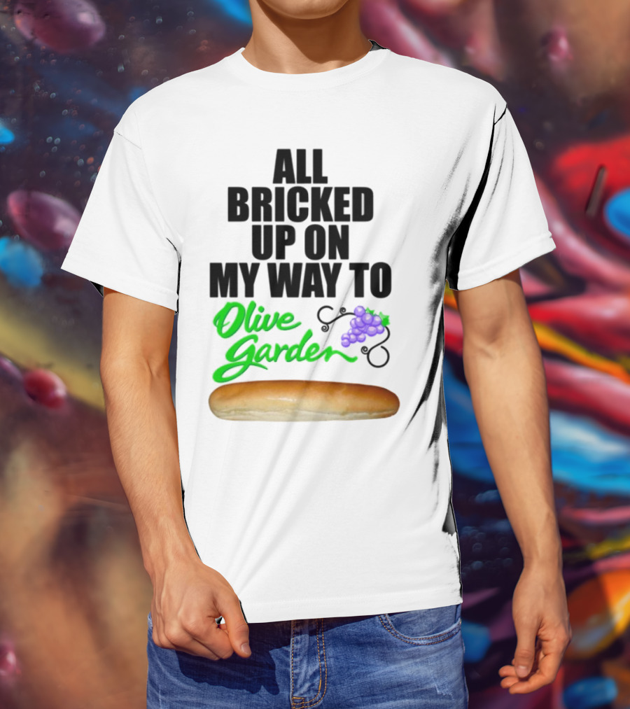 All Bricked Up On My Way To Olive Garden Breadstick Grapes T-Shirt