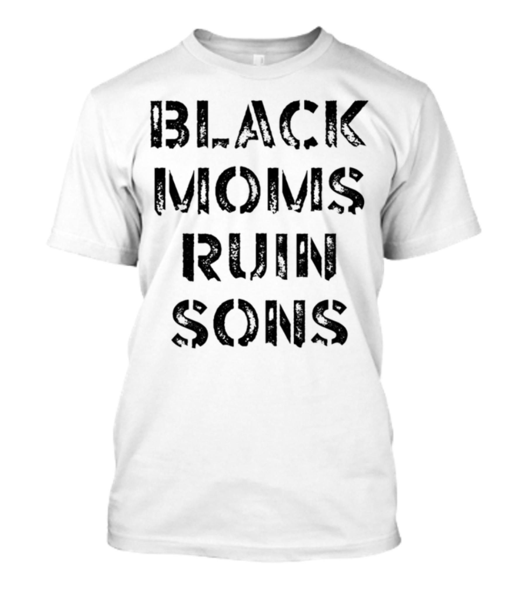 Black Moms Ruin Sons Lvernon2000 T-Shirt