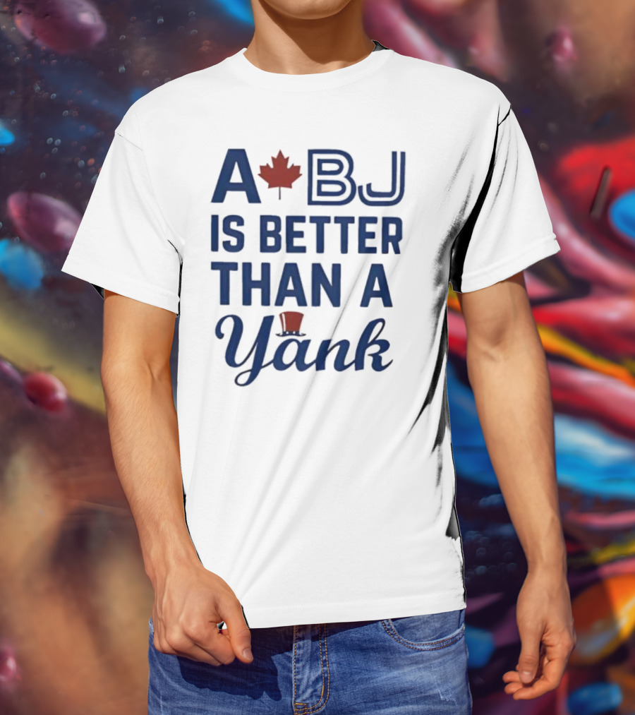 A BJ Is Better Than A Yank Baseball Maple Leaf Theme T-Shirt
