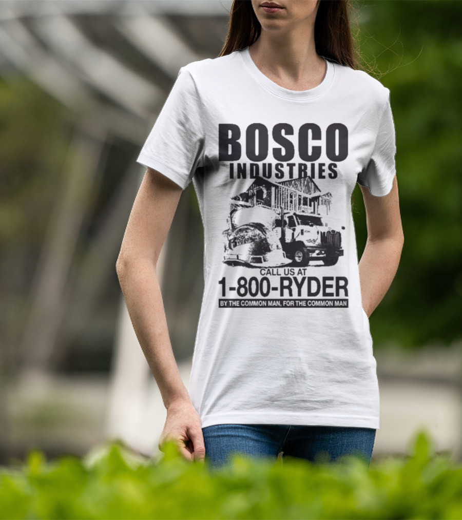 Bosco Industries 1-800-Ryder By The Common Man For The Common Man T-Shirt