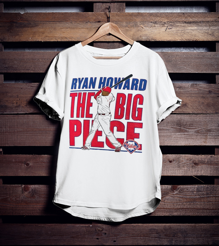 Ryan Howard The Big Piece Phillies MLB Baseball T-Shirt