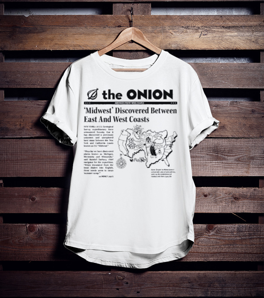 The Onion Midwest Discovered Between East And West Coasts Satirical News Map United States Humor T-Shirt