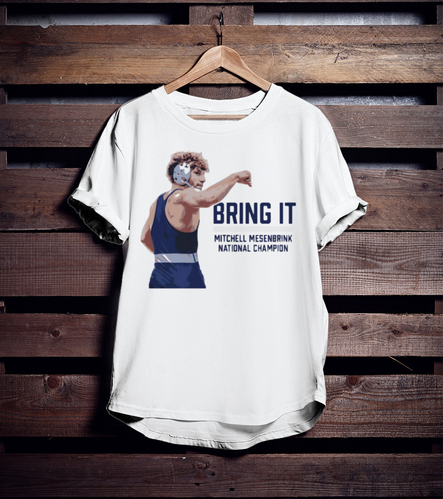 Bring It Mitchell Mesenbrink National Champion Wrestling T-Shirt