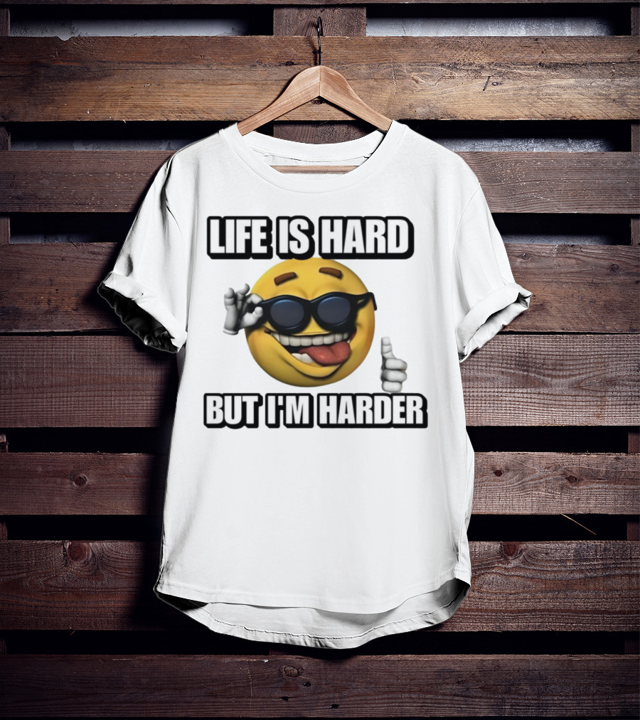 Life Is Hard But I'm Harder Emoji Sunglasses Funny Cringey T-Shirt