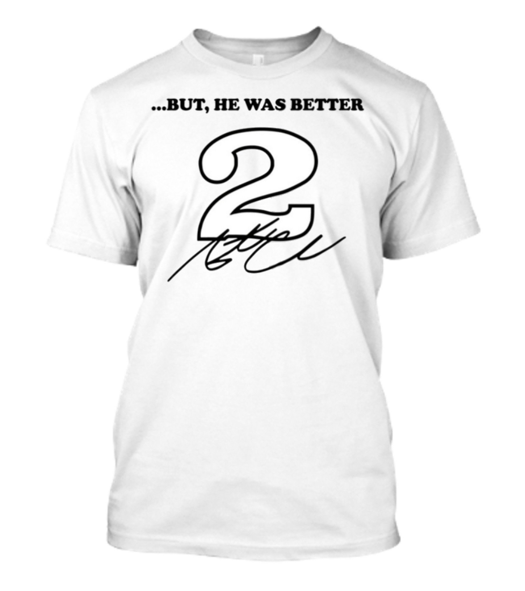 "Team Penske 2 But He Was Better Signature" T-Shirt