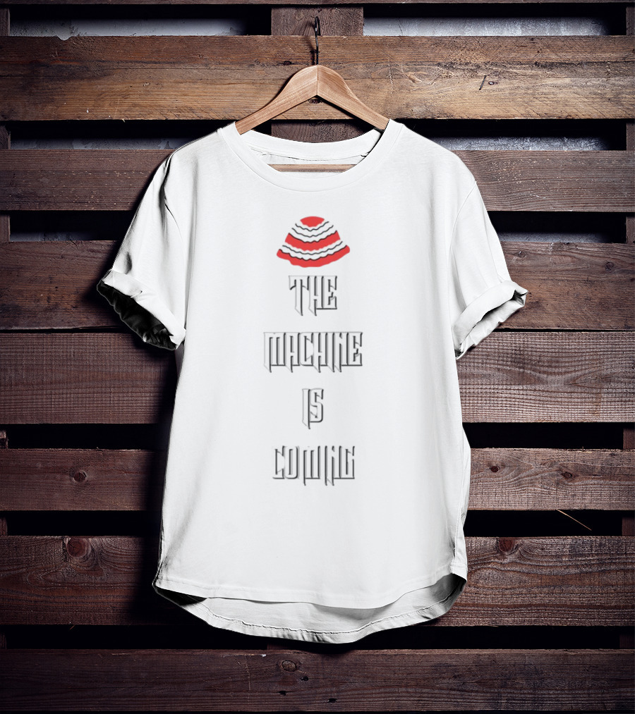 The Machine Is Coming Red And White Striped Hat T-Shirt