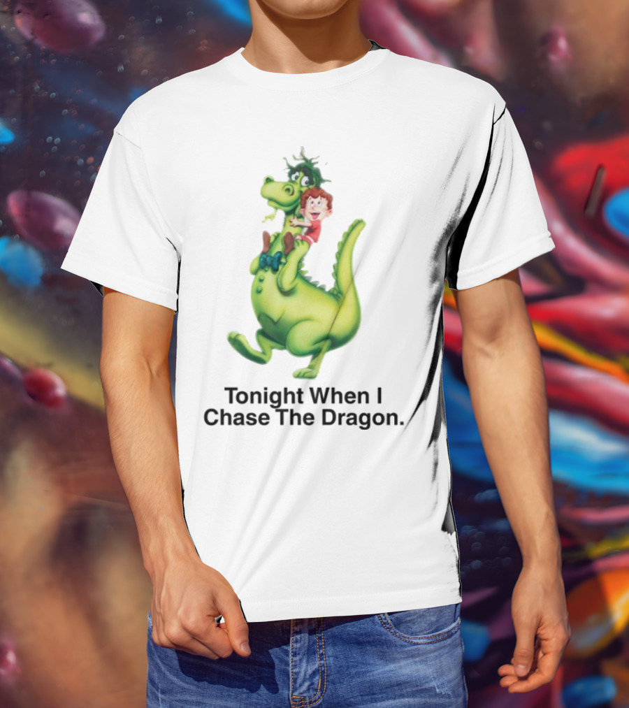 Tonight When I Chase The Dragon Cartoon Fantasy Fun Adventure T-Shirt