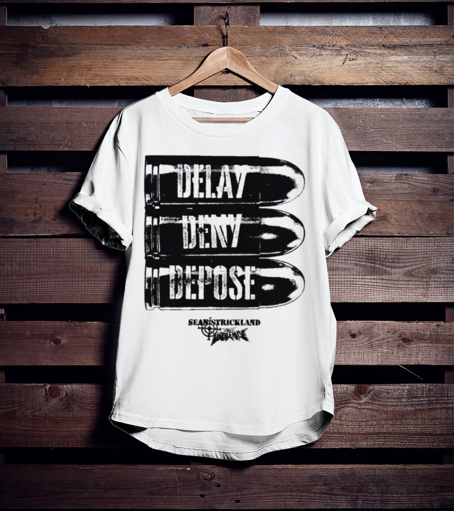 Delay Deny Depose Sean Strickland Inspired By Shepard Fairey T-Shirt