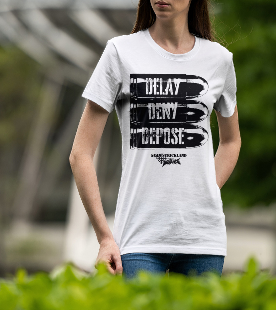 Delay Deny Depose Sean Strickland Inspired By Shepard Fairey T-Shirt