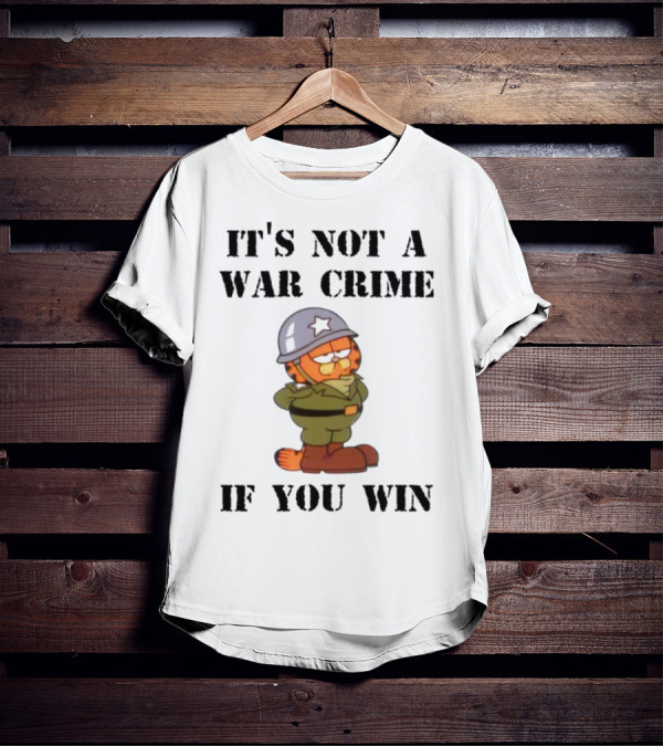 Garfield Military Helmet It's Not A War Crime If You Win T-Shirt