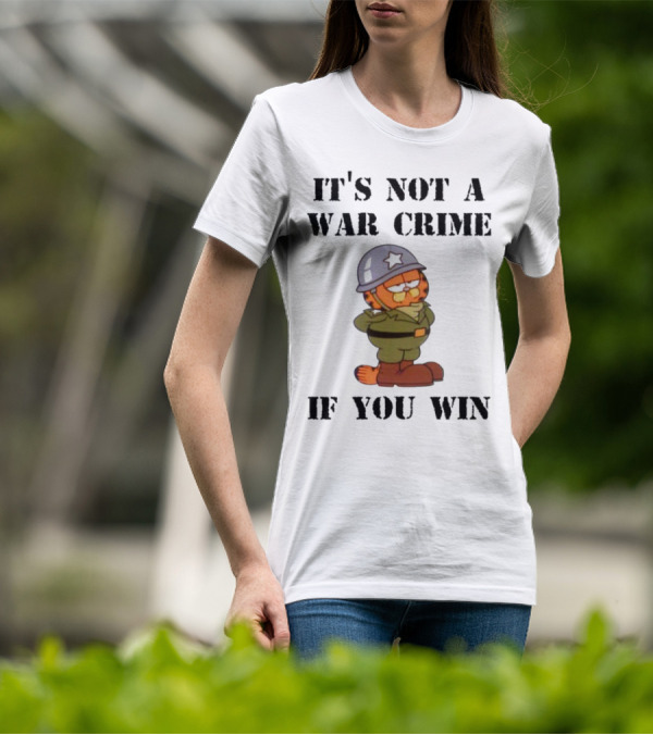 Garfield Military Helmet It's Not A War Crime If You Win T-Shirt
