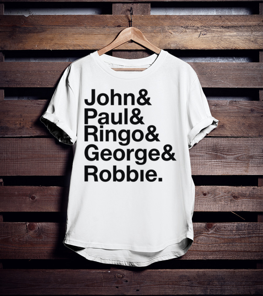 John Paul Ringo George Robbie Band Inspired Names List T-Shirt