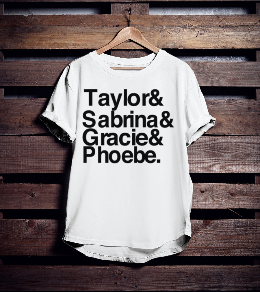 Taylor & Sabrina & Gracie & Phoebe Limited Edition T-Shirt