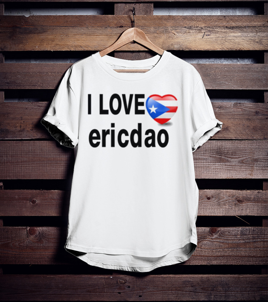 I Love Ericdao Puerto Rican Heart Flag T-Shirt