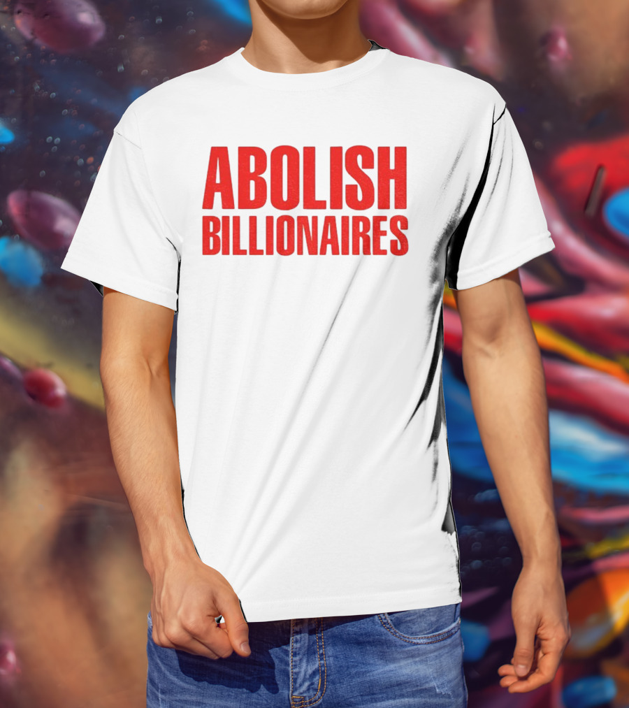 Abolish Billionaires 2025 Text T-Shirt