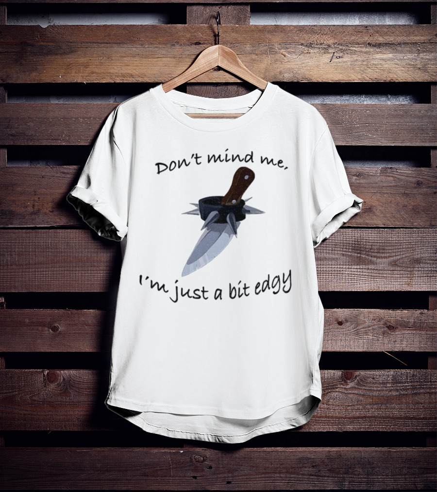I'm Just A Bit Edgy Knife And Spikes Graphic T-Shirt