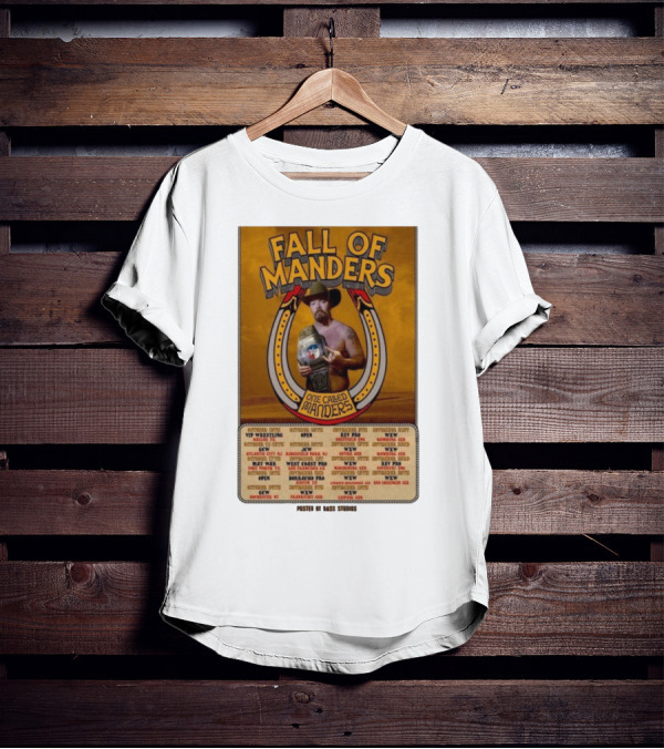 Fall Of Manders One Called Manders Tour 2025 Wrestling Events And Locations T-Shirt