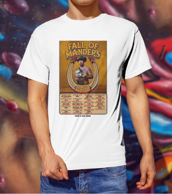 Fall Of Manders One Called Manders Tour 2025 Wrestling Events And Locations T-Shirt