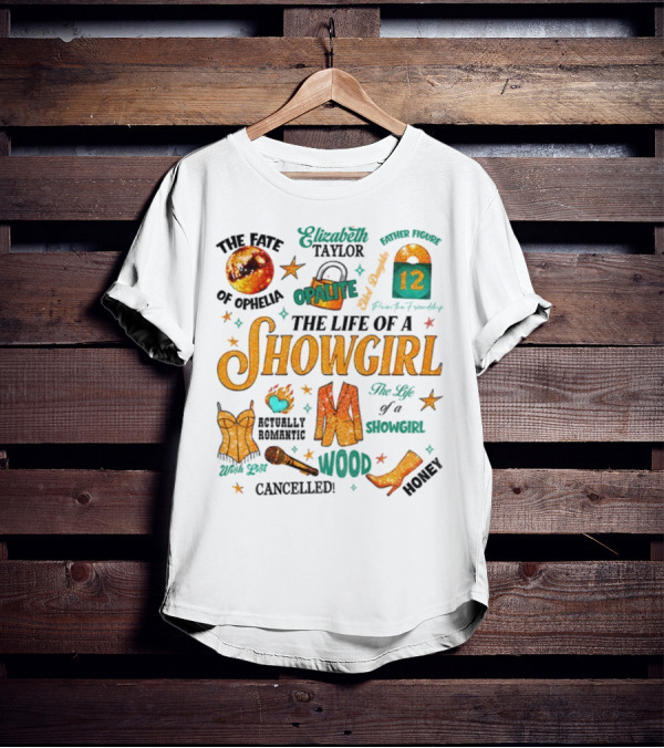 The Life Of A Showgirl Country Music Opalite Wood Energy Elizabeth Taylor Cowgirl Vibes T-Shirt