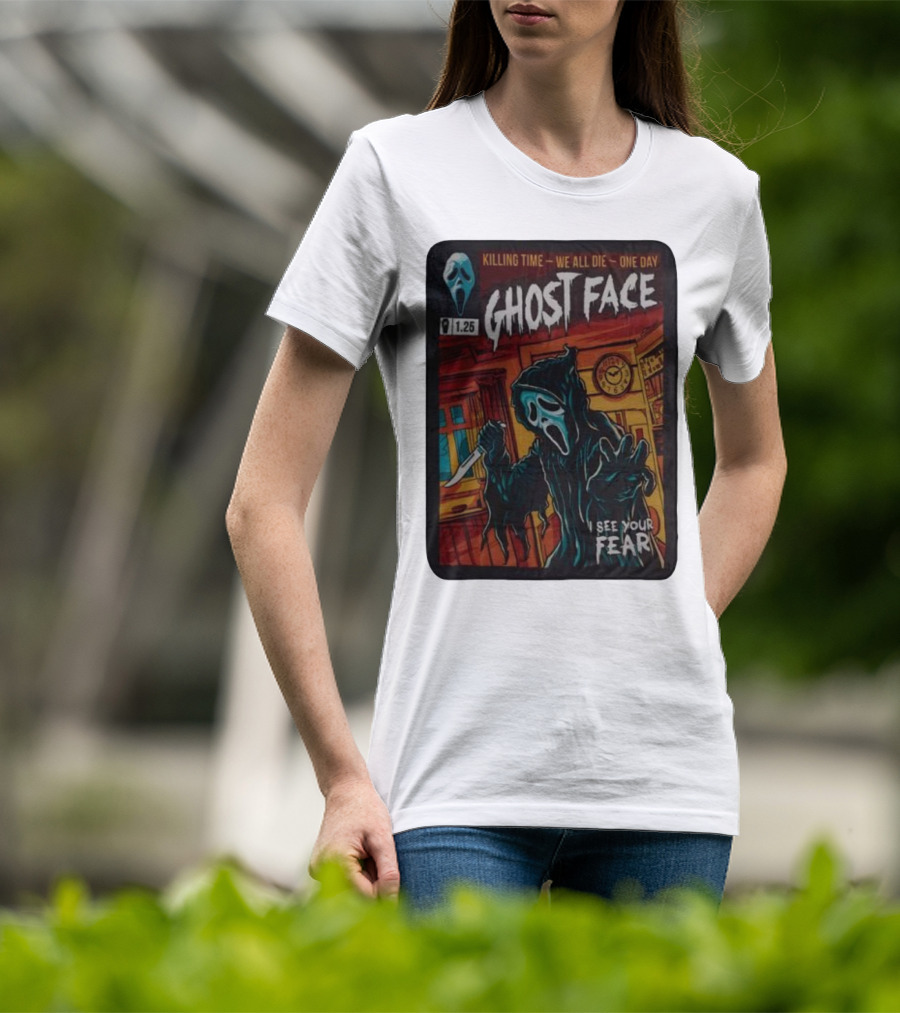 Ghost Face Killing Time Comic Book We All Die One Day I See Your Fear T-Shirt