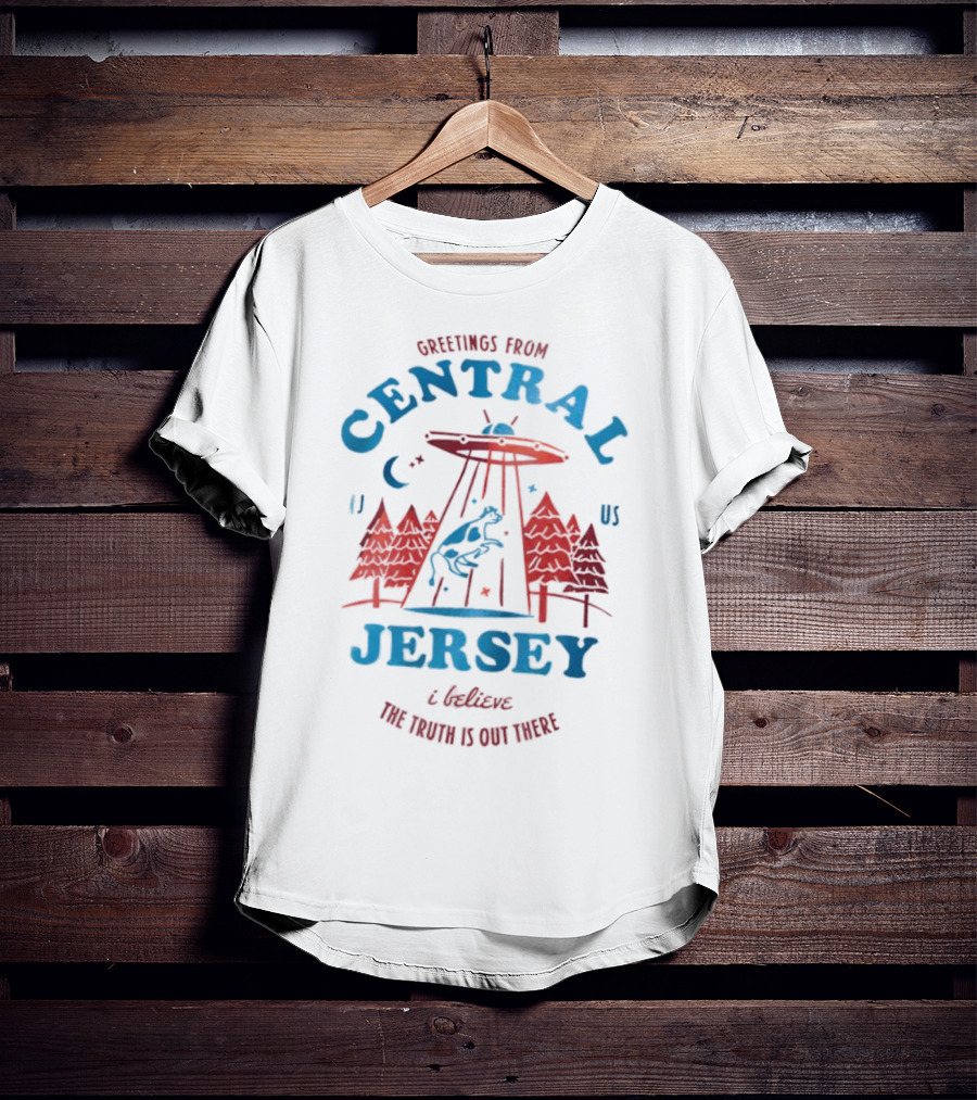 Greetings From Central Jersey I Believe UFO Alien Forest The Truth Is Out There T-Shirt