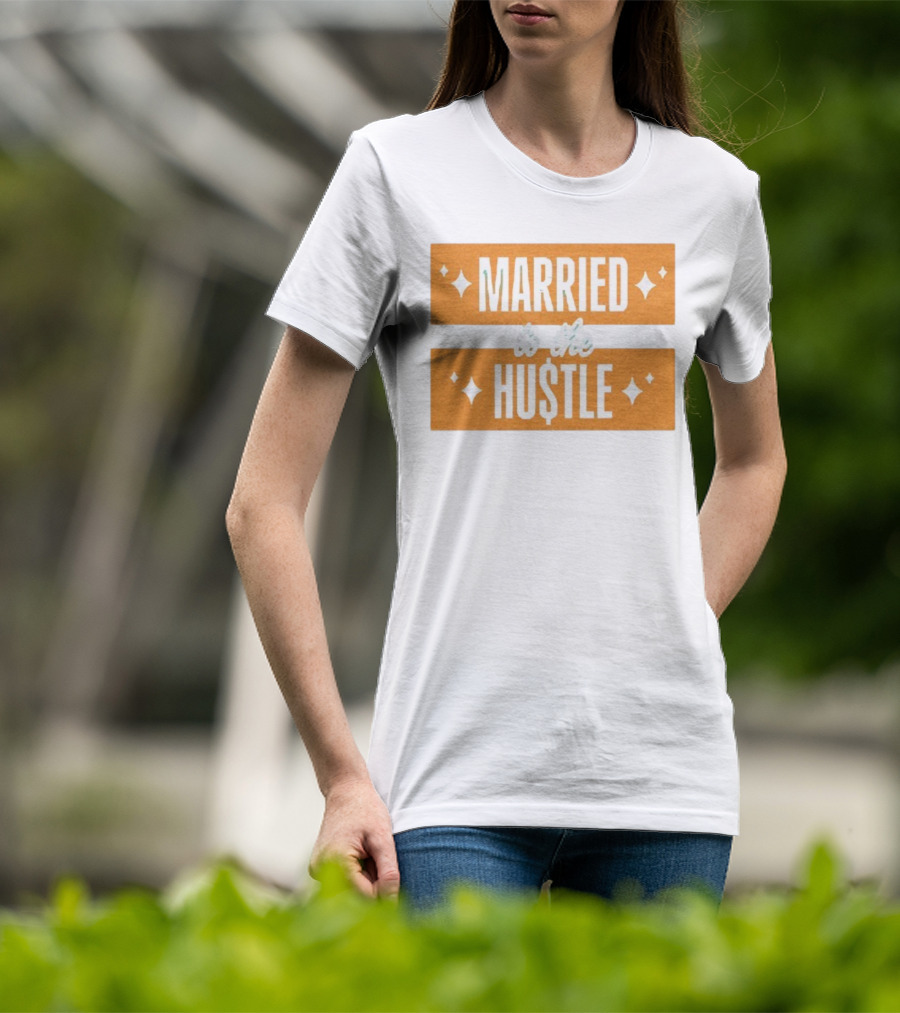 Married To The Hu$tle Motivational Hustler Inspiration T-Shirt