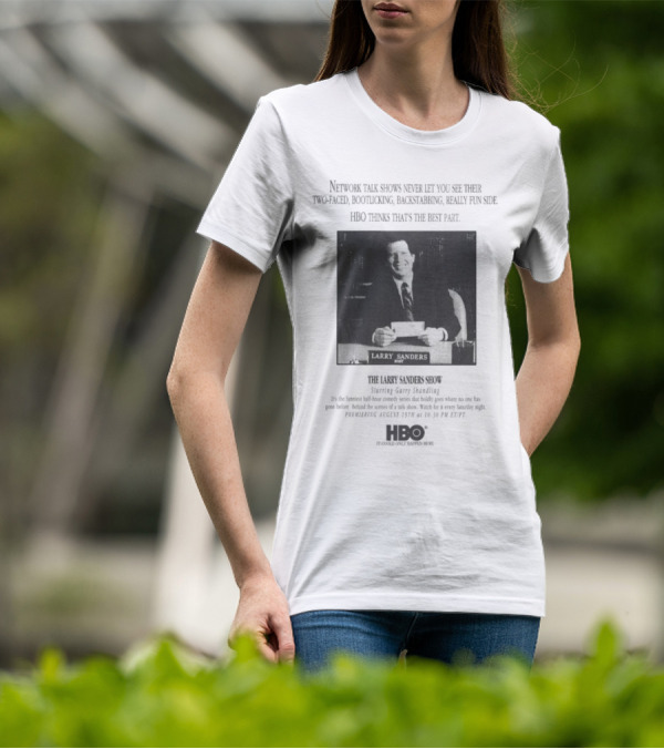 Larry Sanders Show HBO Network Talk Two Faced Bootlicking Backstabbing Really Fun Side T-Shirt