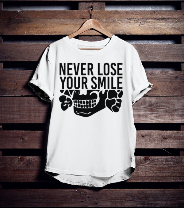Never Lose Your Smile Skull And Crossbones T-Shirt