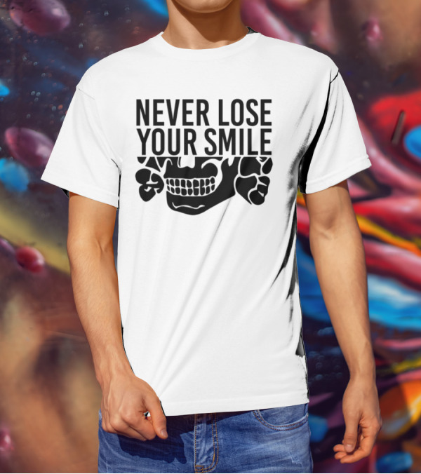 Never Lose Your Smile Skull And Crossbones T-Shirt