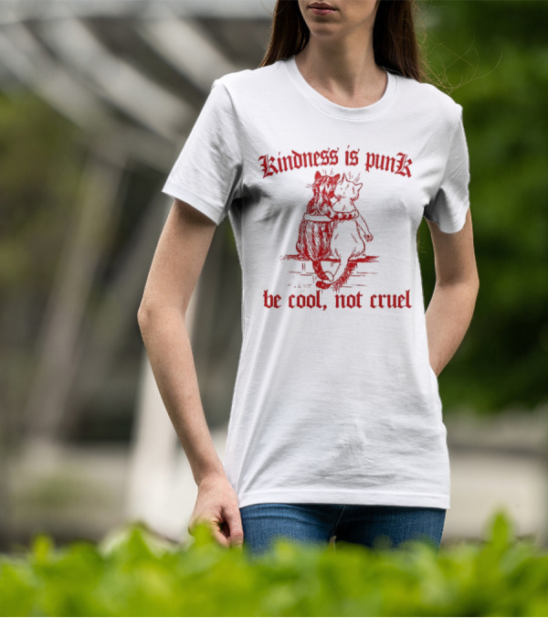 Kindness Is Punk Be Cool Not Cruel Cat Hug T-Shirt