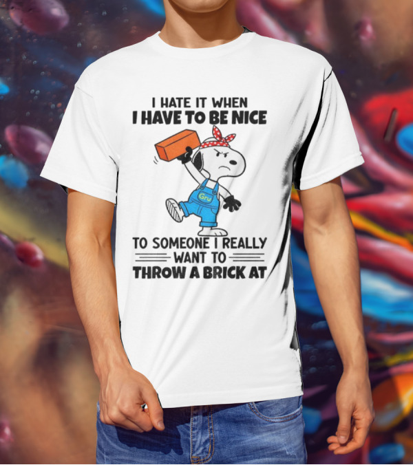 Snoopy I Hate It When I Have To Be Nice To Someone I Really Want To Throw A Brick At Gru Overalls Bandana T-Shirt