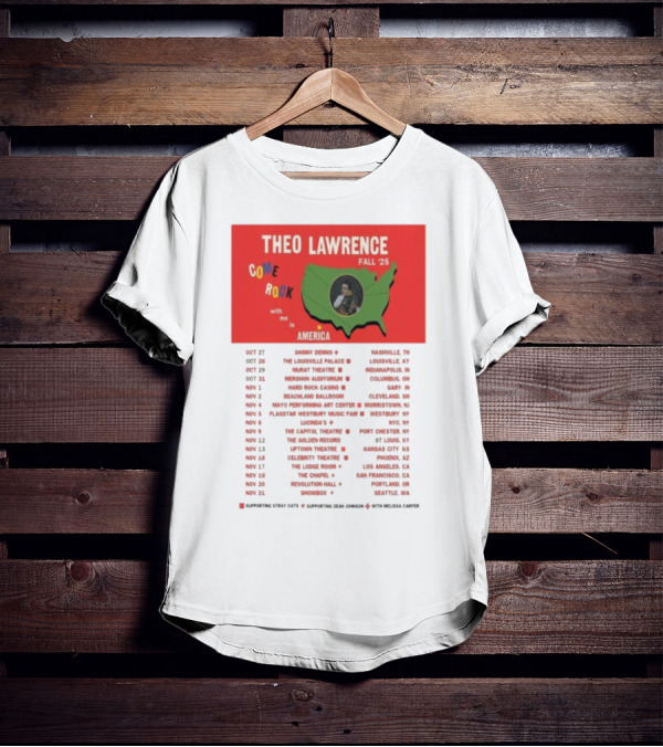 Theo Lawrence Fall 2025 Come Rock With Me In America Tour Dates And Cities T-Shirt