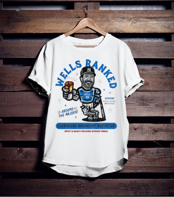 Wells Ranked Vernon Wells Clubhouse Breakfast Burritos New York Yankees Around The Majors T-Shirt