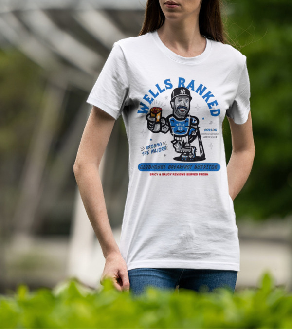Wells Ranked Vernon Wells Clubhouse Breakfast Burritos New York Yankees Around The Majors T-Shirt