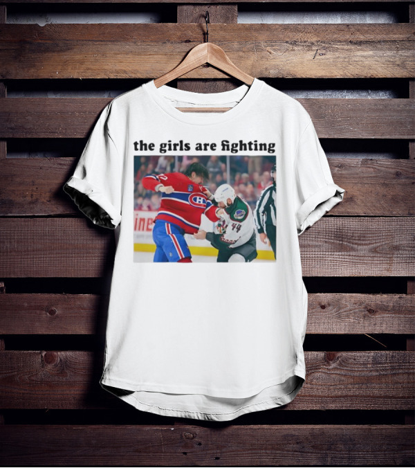 Arber Xhekaj Montreal Canadiens Versus Zack Kassian Arizona Coyotes The Girls Are Fighting T-Shirt