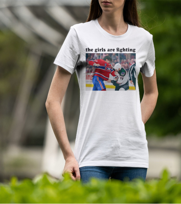 Arber Xhekaj Montreal Canadiens Versus Zack Kassian Arizona Coyotes The Girls Are Fighting T-Shirt