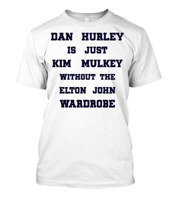 Dan Hurley Is Just Kim Mulkey Without The Elton John Wardrobe T-Shirt